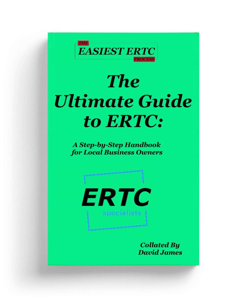 The Ultimate Guide to ERTC: A Step-by-Step Handbook for Local Business Owners